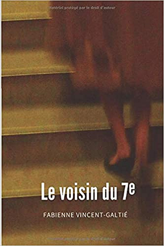 Le voisin du 7e - Fabienne Vincent-Galtié (2020)