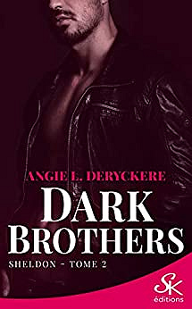 Dark Brothers T2 : Sheldon - Angie L. Deryckere (2020)