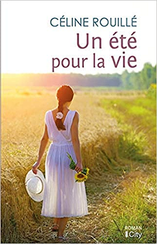 Un été pour la vie - Céline Rouillé (Rentrée Littérature 2020)