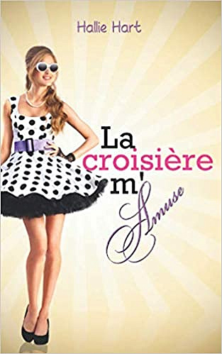 La croisière m’amuse - Hallie Hart (2020)