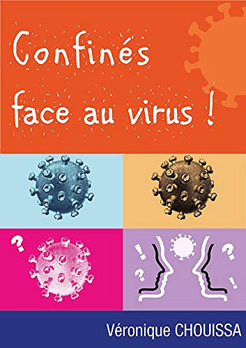 Confinés face au virus - Véronique Chouissa (2020)