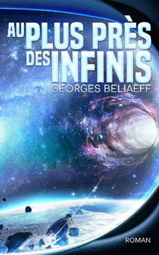 Au plus près des infinis - Georges Beliaeff (2020)