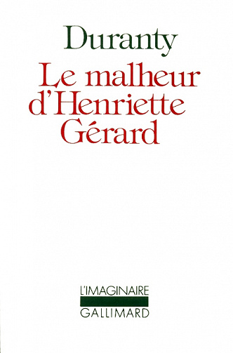 Louis-Edmond Duranty - Le Malheur d’Henriette Gérard