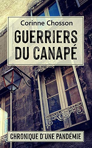 Guerriers du canapé: Chronique d’une pandémie - Corinne Chosson (2020)