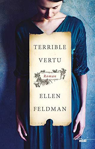 Ellen Feldman - Terrible vertu