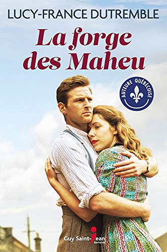 La forge des Maheu - Lucy-France Dutremble (2020)
