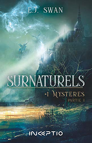 Surnaturels (#1 Mystères Partie 1) - E.J. Swan (2020)
