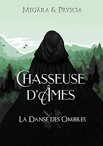 Chasseuse d’Âmes - Tome 1 - La Danse des Ombres - Megära Nolhan, Pryscia Oscar (2020)