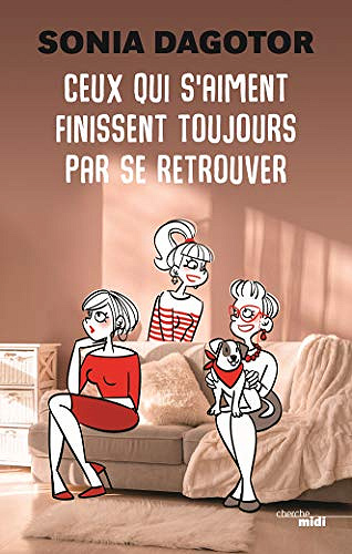 Ceux qui s’aiment finissent toujours par se retrouver - Sonia Dagotor (2020)