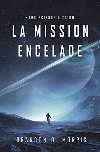 La Lune de glace T1 : La Mission Encelade - Brandon Q. Morris (2020)