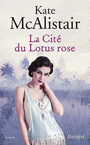 La Cité du Lotus rose - Kate Mcalistair