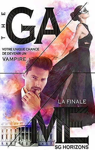 La finale - [The Game, Tome 2] - SG HORIZONS (2020)