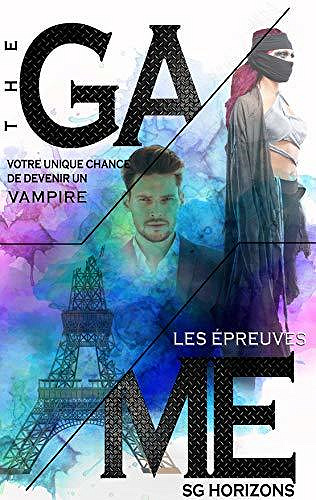 Les épreuves - [The Game, Tome 2] - SG HORIZONS