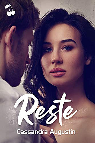 Reste (tome 1) - Cassandra Augustin