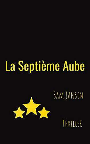 La septième aube : L’intégrale - Sam Jansen (2020)
