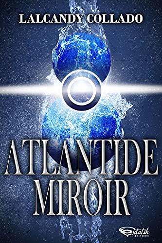 Atlantide Miroir - Lalcandy Collado (2020)