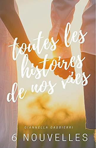 Toutes les HISTOIRES de nos VIES - Giannella GABBIERRI (2020)