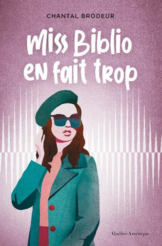 Miss Biblio en fait trop - Chantal Brodeur (2020)