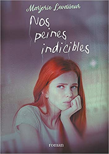 Nos peines indicibles - Marjorie Levasseur (2020)