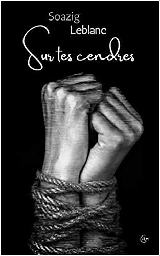 Sur tes cendres - Soazig Leblanc (2020)