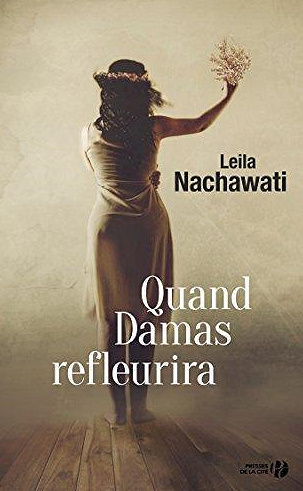 Quand Damas refleurira - Leila Nachawati