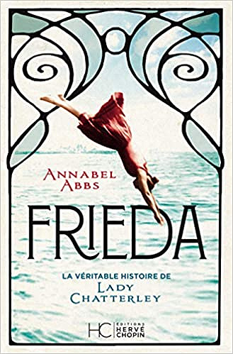 Frieda - La Véritable Histoire de Lady Chatterley - Annabel Abbs (2020)