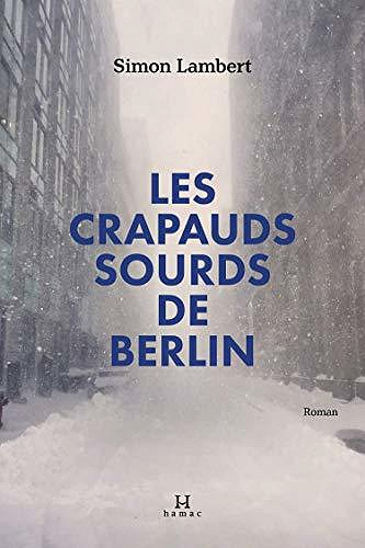 Les crapauds sourds de Berlin - Simon Lambert (2020)