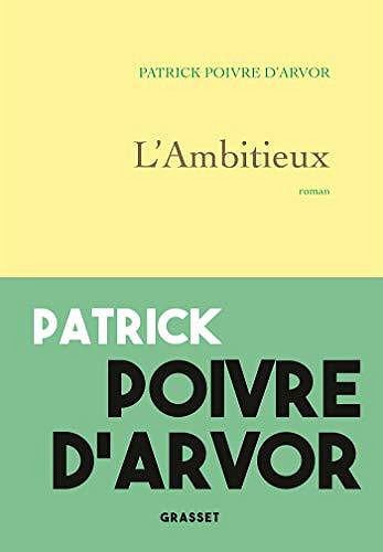 L’ambitieux - Patrick Poivre d’Arvor (2020)