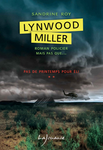 Pas de printemps pour Éli (Lynwood Miller, T2) - Sandrine Roy