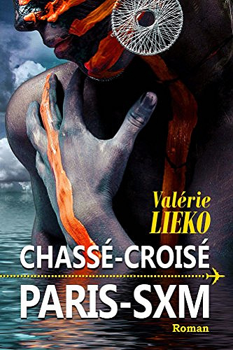 Chassé-Croisé Paris SXM - Valérie Lieko