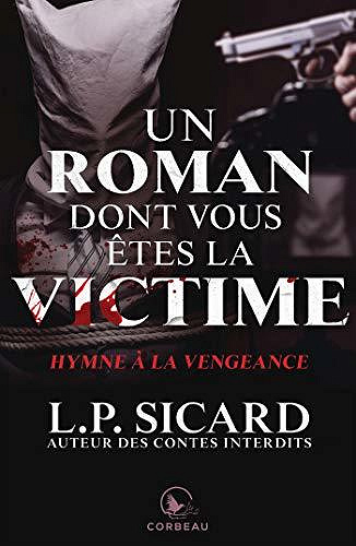 Un roman dont vous êtes la victime - Hymne à la vengeance - LP Sicard (2020)