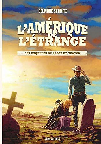 L’Amérique de l’étrange - Delphine Schmitz