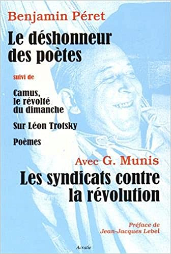 Le Deshonneur des Poetes - Benjamin Péret