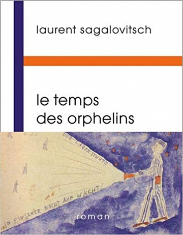 Le Temps des orphelins - Sagalovitsch Laurent