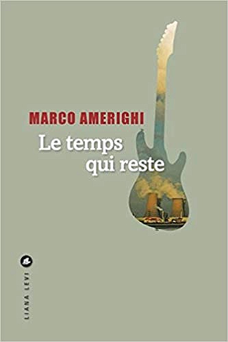 Le temps qui reste - Marco Amerighi