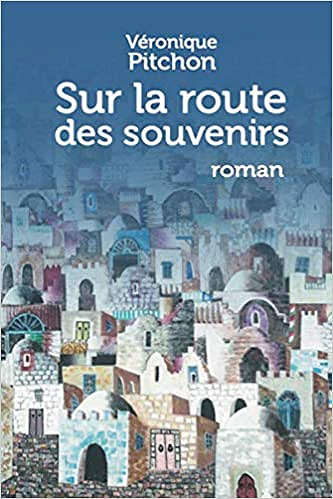 Sur la route des souvenirs - Véronique PITCHON (2020)
