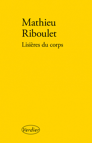 Mathieu Riboulet - Lisières du corps