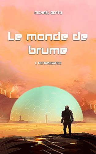 Le monde de brume: I. Renaissance - Michael Genty (2020)