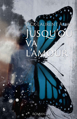 Jusqu’où va l’amour - Jack-Laurent Amar (2020)