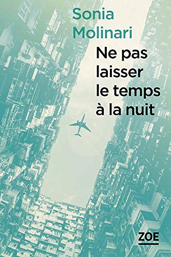 Ne pas laisser le temps à la nuit - Sonia Molinari (Rentrée Littérature 2020)