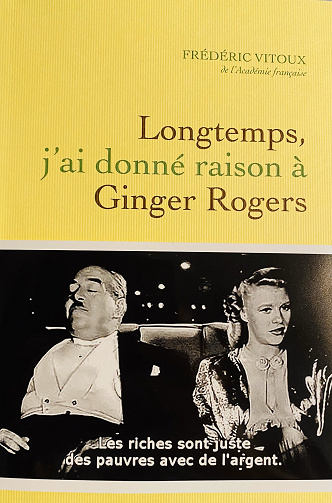 Longtemps, j’ai donné raison à Ginger Rogers - Frédéric Vitoux (2020)