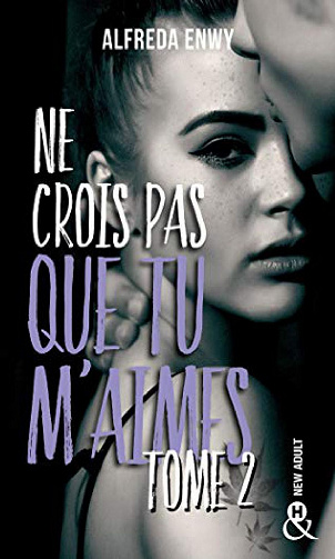 Alfreda Enwy - Ne crois pas que tu m’aimes, Tome2