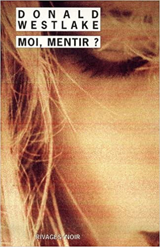 Moi, mentir ? - Donald Westlake