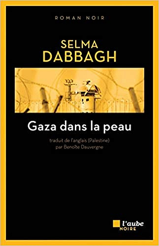 Gaza dans la peau - Selma Dabbagh