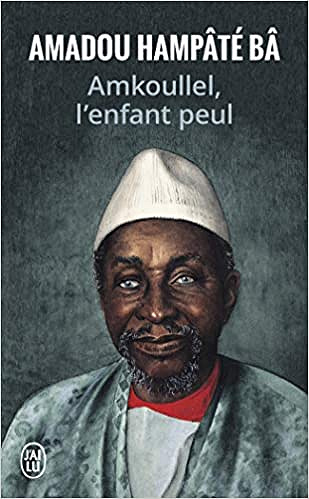Amkoullel, l’enfant Peul - Amadou Hampate Ba