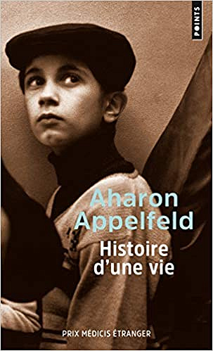 Histoire d’une vie - Aharon Appelfeld