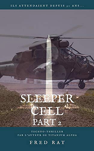Sleeper Cell (Titanium Alpha, tome 2) - Fred Ray (2020)