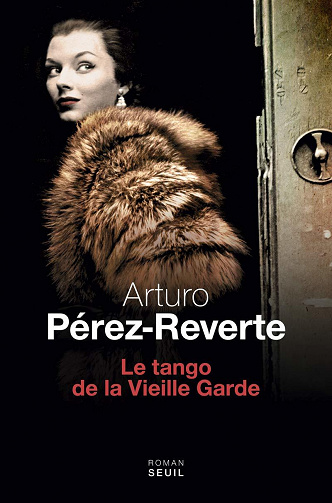 Le Tango de la vieille garde - Arturo Pérez-Reverte