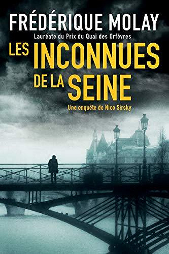 Les Inconnues de la Seine (Une enquête de Nico Sirsky) - Frédérique Molay