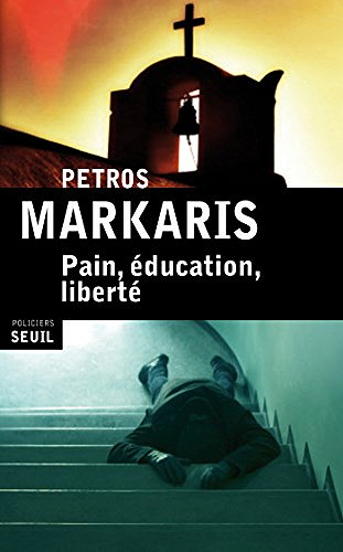 Pain, éducation, liberté - Petros Markaris